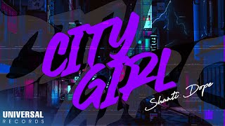 Shanti Dope - City Girl (Official Lyric Video) Shanti Dope - City Girl (Official Lyric Video)