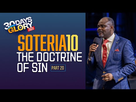 30 DAYS OF GLORY (SOTERIA 10) | The Doctrine of Sin - Part 20