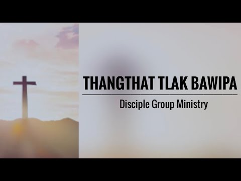 Thangthat Tlak Bawipa || Disciple Group Ministry || KARAOKE