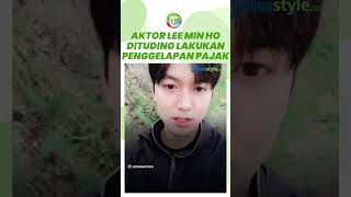 Bikin Heboh! Aktor Korea Lee Min Ho Dituding Lakukan Penggalapan Pajak, Benarkah?