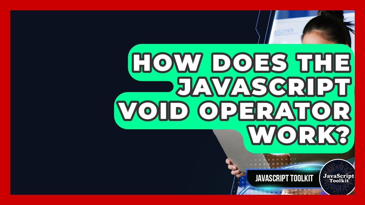 How Does The JavaScript Void Operator Work? - JavaScript Toolkit