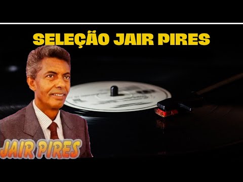 Seleção Jair Pires