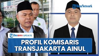 Profil Komisaris Transjakarta Ainul Yakin yang Ancam 'Gorok Leher' Pengkritik Ulama saat Orasi