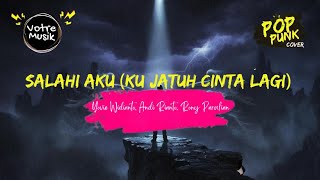 Download lagu SALAHI AKU - YOVIE WIDIANTO, ANDI RIANTO, RONY PARULIAN | POP PUNK COVER 🎸 BY VOTRE MUSIK mp3