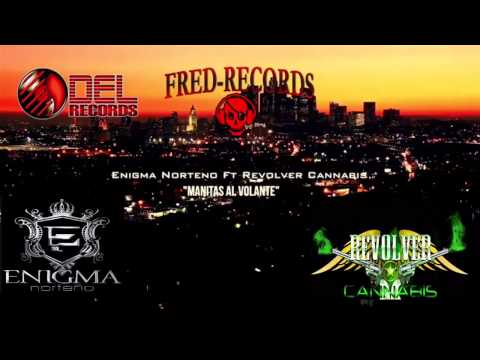 Enigma Norteño Ft Revolver Cannabis - Manitas Al Volante