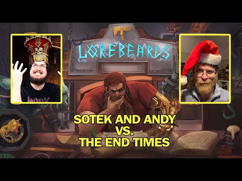 LOREBEARDS: Sotek and Andy vs The End Times! Part 1