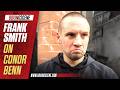 'CONOR ALWAYS HAD THIS IN HIM' Frank Smith brutally honest on Conor Benn signing for Zuffa!