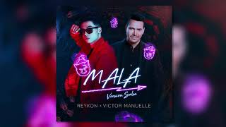 Reykon - &quot;Mala&quot; Salsa Remix (feat. Victor Manuelle)[Audio Oficial]