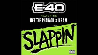 E-40 Feat. Nef The Pharoah & D.R.A.M  "Slappin"