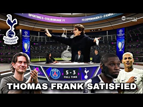 Tottenham 3-5 PSG: Thomas Frank Disappointed But Satisfied With More identity & Balance of Spurs!