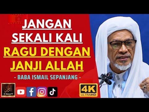 Baba Ismail Sepanjang - JANGAN SEKALI KALI RAGU DENGAN JANJI ALLAH