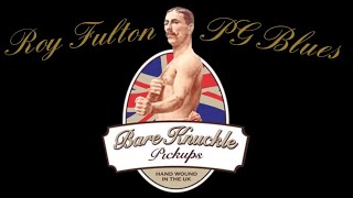 Video thumbnail for Roy Fulton -  PG Blues - Bare Knuckle Pickups by Roy Fulton