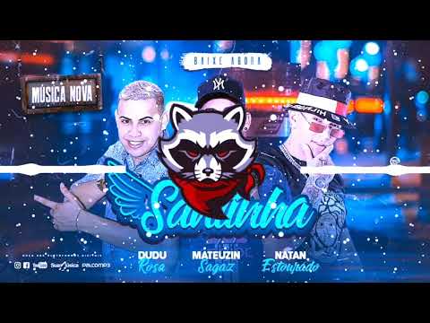 DUDU ROSA, NATAN ESTOURADO E MATEUZIN SAGAZ - SANTINHA {{ COM GRAVE }} + [DOWNLOAD]