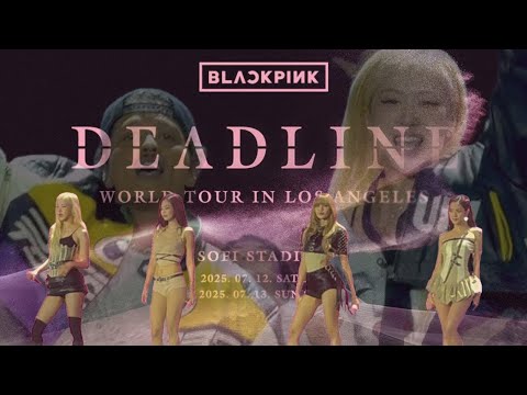 BLACKPINK DEADLINE FULL CONCERT | Los Angeles Day 2 7.13.25 [4K Ultra HD]