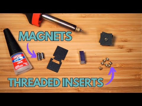 3D Prints with Magnets, Threaded Inserts, and More!