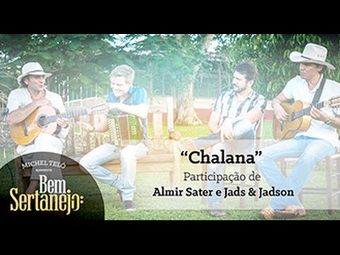 Michel Teló part. Almir Sater e Jads&Jadson - Chalana [Bem Sertanejo]