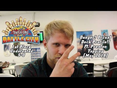 *UNDEFEATED BATTLE CITY* Danger! Orcust Deck Profile!! Ft. Preston Topping (May 2019)