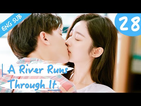 [Eng Sub] A River Runs Through It 28 (Richards Wang, Hu Yixuan) | 上游