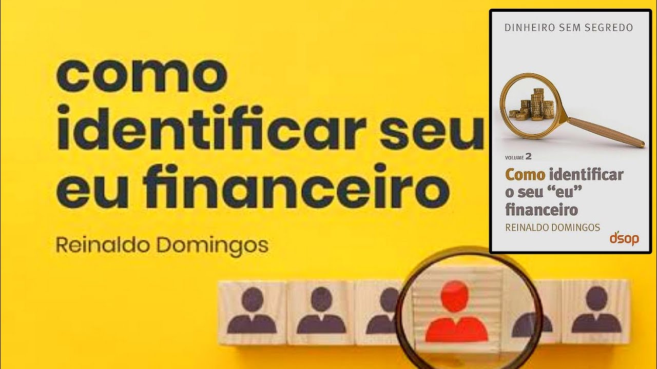 Resumo - Como identificar o seu "eu" financeiro | Reinaldo Domingos