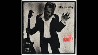 Billy Lee Riley ‎- Hot Damn! (1997) - Full Album