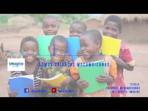 Crianças Moçambicanas - Imagine Moz 2017 (Letra Official)