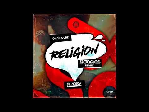 Once Cube - Religion (Boogies Remix)