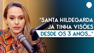 A HISTÓRIA DE SANTA HILDEGARDA DE BINGEN (Dra. Priscila Antunes)
