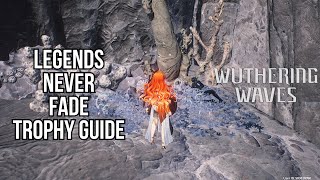 Wuthering Waves - Legends Never Fade Trophy Guide
