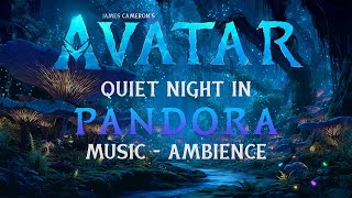 AVATAR | Quiet Night in the Forests of Pandora Music & Ambience (Bioluminescence, ASMR Sounds)