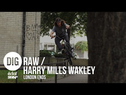 DIG BMX RAW: Harry Mills Wakley - Éclat 'LONDON ENDS'