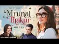 Wholesome Podcast Mrunal Thakur On Pyaar Yaar Relationship Zindagi I TRS