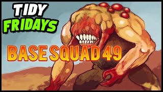 BASE SQUAD 49  •  TIDY FRIDAYS  • GAMES GIVEN BY VIEWERS