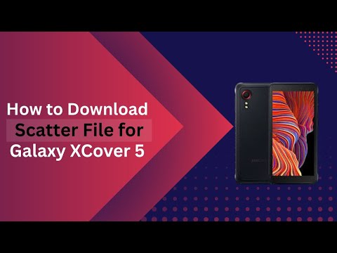 Download Scatter File for Galaxy XCover 5 Quickly & Free | FlashYet Guide