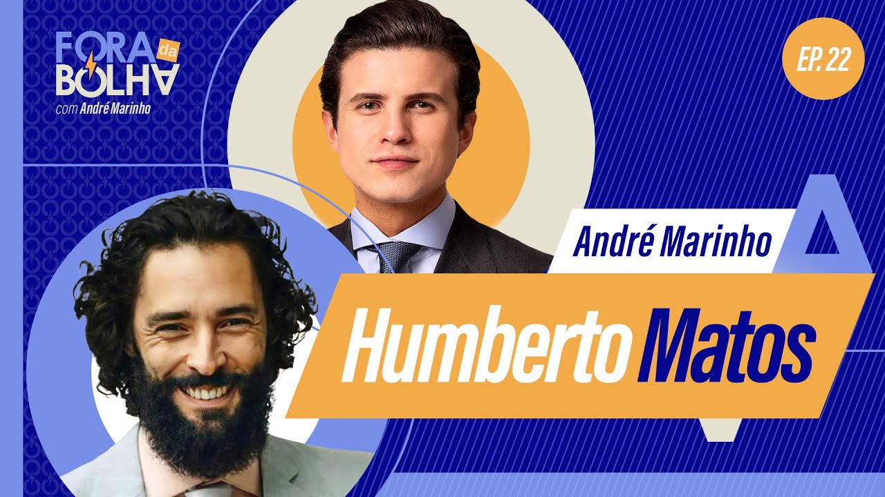 HUMBERTO MATOS - FORA DA BOLHA - #22 #FB