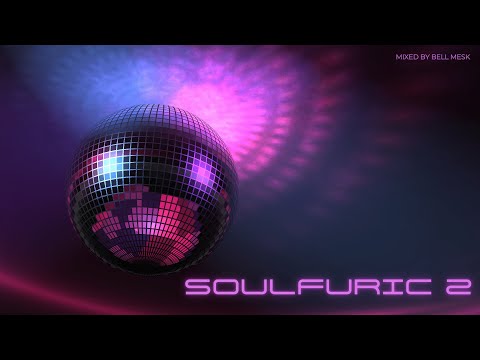 Soulfuric 2 Mixed by Bell Mesk | Soulful House Mix