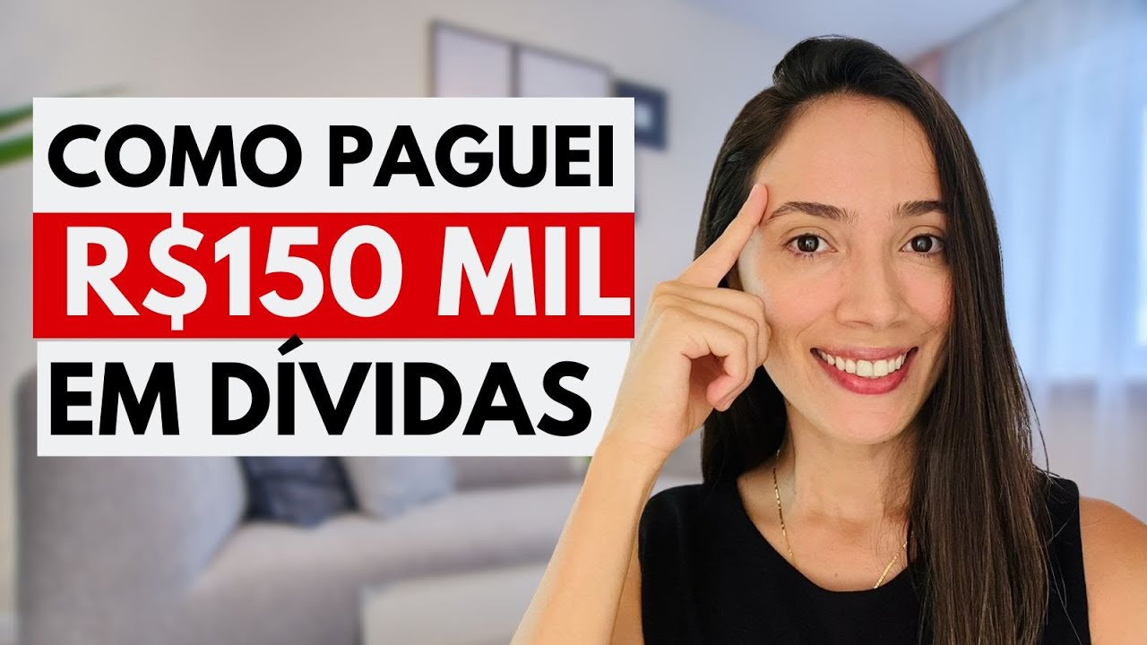 Como paguei R$150 MIL de DÍVIDAS