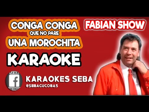 KARAOKE FABIAN SHOW - CONGA CONGA/QUE NO PARE/UNA MOROCHITA #KaraokesSeba