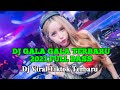 DJ GALA GALA TERBARU 2021 FULL BASS Dj Viral Tiktok Terbaru 2021