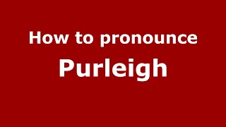How to pronounce Purleigh