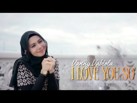 Vanny Vabiola - I Love You So (Official Music Video)
