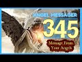 ✔️Angel Number 345 Meaning🎯connect with your angels and guides