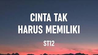 Download lagu ST12 - Cinta Tidak Harus Memiliki | Lirik Lagu mp3