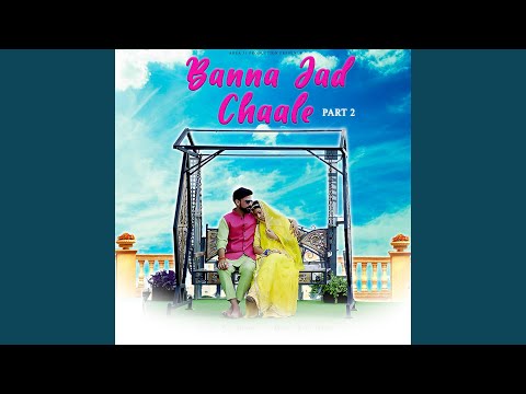 Banna Jad Chaale, Pt. 2 (feat. Ravindra Upadhyay)