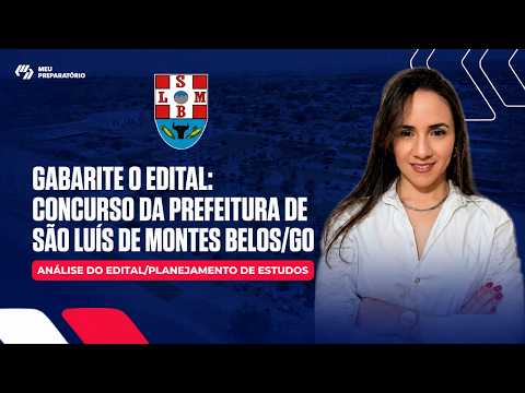 GABARITE O EDITAL: CONCURSO DA PREFEITURA DE SÃO LUÍS DE MONTES BELOS/GO