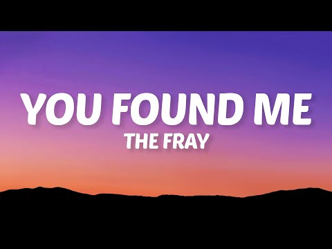 The Fray - You Found Me (Lyrics)