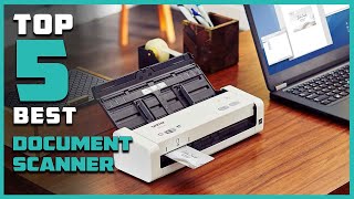 Top 5 Best Document Scanners in 2025 | Expert Reviews, Our Top Choices