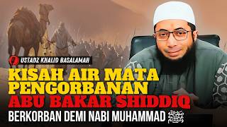 Download lagu KISAH AIR MATA PENGORBANAN ABU BAKAR SHIDDIQ | Ustadz Khalid Basalamah mp3