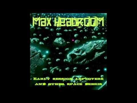 Max Headroom - 01. Electrostatic