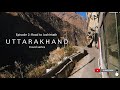 Road To Joshimath L Uttarakhand Travel Series Episode 2 Rishikesh To Joshimath