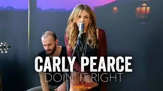 DOIN' IT RIGHT - CARLY PEARCE